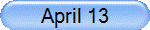 April 13