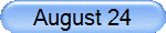 August 24