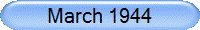 March 1944