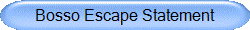 Bosso Escape Statement