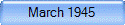 March 1945