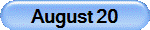 August 20