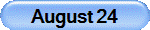 August 24
