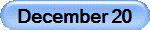 December 20