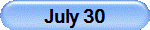 July 30