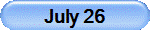 July 26