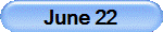 June 22